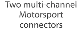 Two multi-channel Motorsports connectors